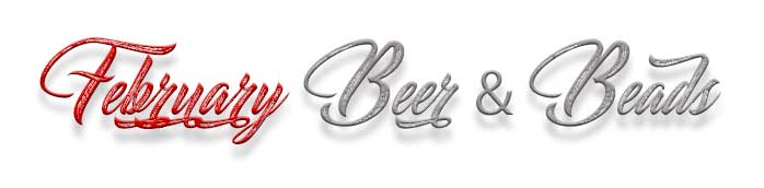 Beer & Beadz - February 2019