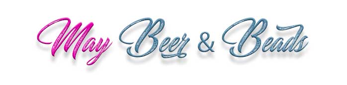 Beer & Beadz - May 2018